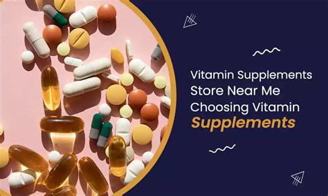 Vitamin Supplements Store Near Me: Choosing Vitamin Supplements