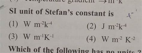 SI unit of Stefan's constant is | Filo