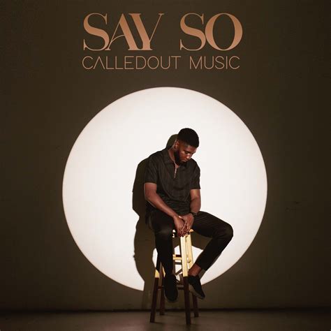 CalledOut Music Drops New Single ‘Say So’ (Available Now) | @calledoutmusic | - Gospel Centric