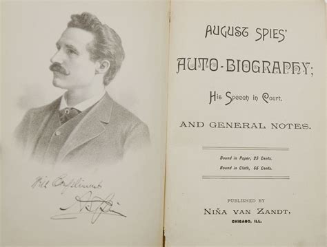 August Spies' Auto-Biography; His Speech in Court, and General Notes ...