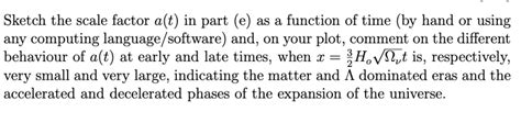 Solved The Friedmann equation (eq. 26.20 in Moore's book), | Chegg.com