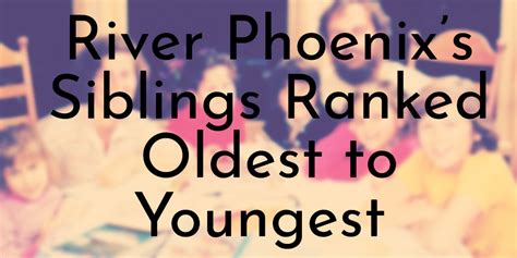 River Phoenix’s 5 Siblings Ranked Oldest to Youngest - Oldest.org