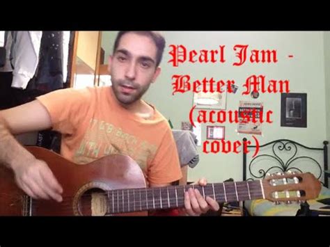 Pearl Jam - Better Man (acoustic cover) and lyrics - YouTube