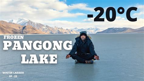 FROZEN PANGONG TSO LAKE | Extremely Cold Winter Day at Pangong Lake | Winter Ladakh EP-22 - YouTube