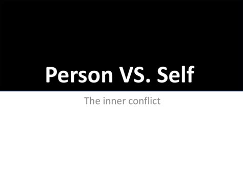 Person VS. Self