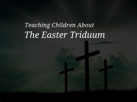 Teaching Catholic Children About the Easter Triduum