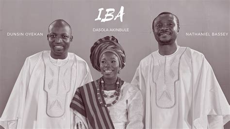 Music Video: IBA - Nathaniel Bassey Ft. Dunsin Oyekan & Dasola Akinbule +Lyrics - Gospelloop.com