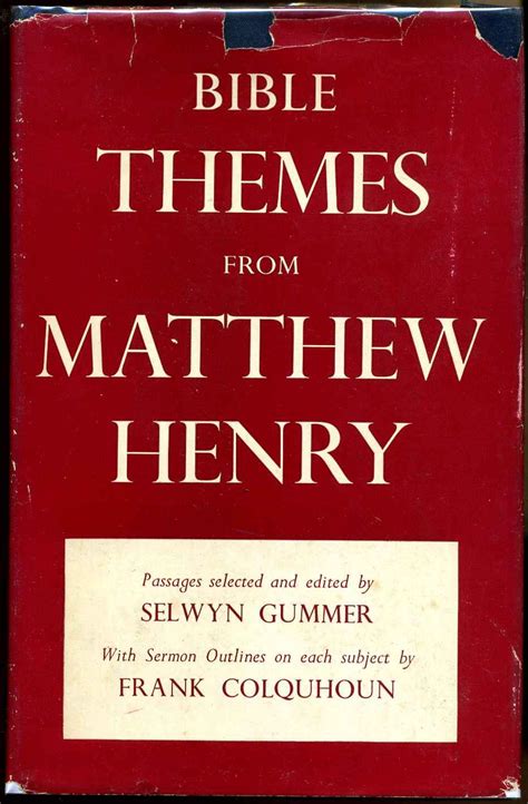 BIBLE THEMES FROM MATTHEW HENRY. Passages Selected from Matthew Henry's ...