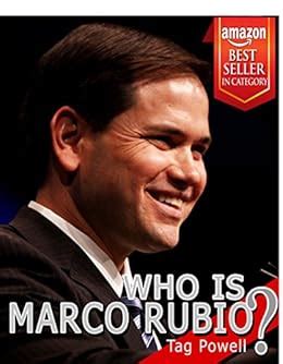 WHO IS MARCO RUBIO? - A Short Biography: The Life and Times of Marco ...