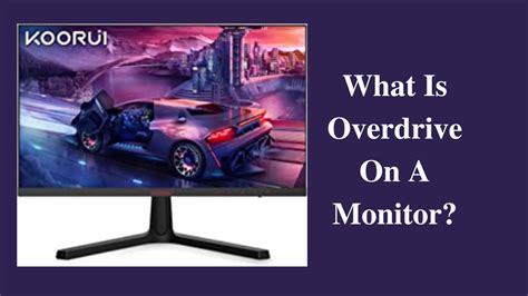 What Is Overdrive On A Monitor? - The Technological Citizen