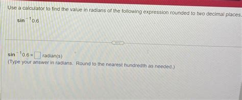 Solved Use a calculator to find the value in radians of the | Chegg.com