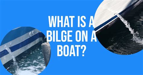 What Is A Bilge On A Boat: A Deep Dive Into Boat Anatomy