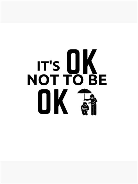 " Its Ok Not To Be Ok" Poster by MeCocky | Redbubble