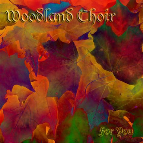 For You | Woodland Choir