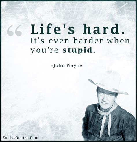 Life’s hard. It’s even harder when you’re stupid | Popular ...