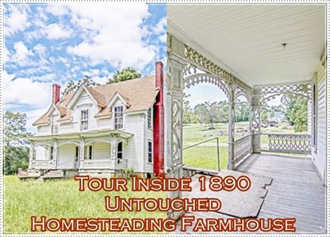 Tour Inside 1890 Untouched Homesteading Farmhouse Homesteading - The Homestead Survival .Com ...