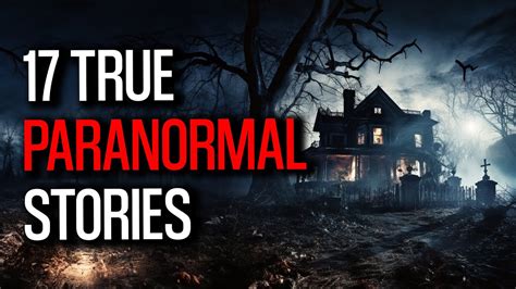 18 Bone Chilling Paranormal Tales Unleashed Our Haunted Home - YouTube