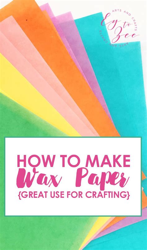 How to Make Wax Paper that You Can Use for Your Craft Projects | Wax ...