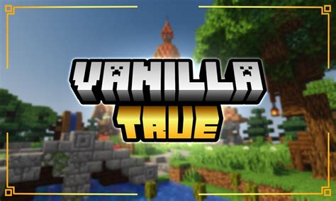 VANILLA TRUE v1.2.0 Minecraft Texture Pack