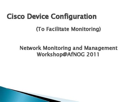 Cisco Device Configuration To Facilitate Monitoring Network Monitoring