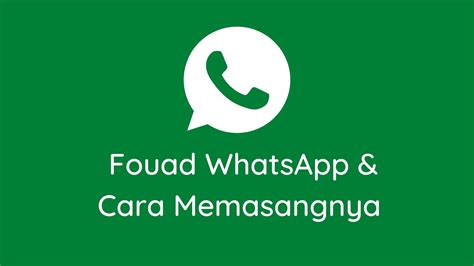 √ 6 Fitur Fouad WhatsApp dan Cara Memasangnya Dengan Mudah