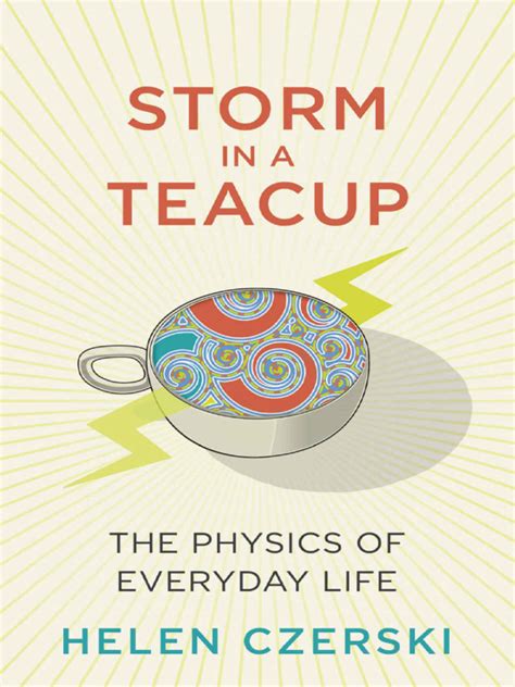 Storm in A Teacup The Physics of Everyday Life (Helen Czerski) (Z ...