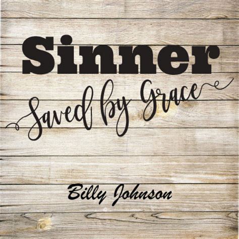 Sinner Saved by Grace - Album by Billy Johnson | Spotify