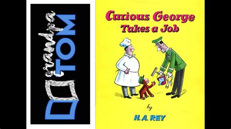 Curious George takes a job by Margaret and H.A, Rey read by Grandpa Tom - YouTube