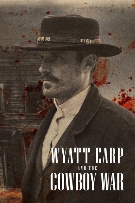 Wyatt Earp and the Cowboy War Season 1: Where To Watch Every Episode | Reelgood