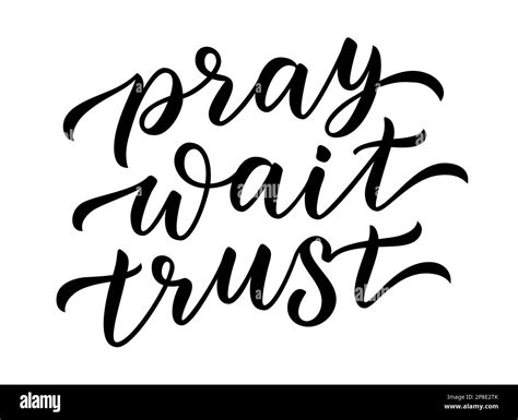 PRAY, WAIT, TRUST. Motivation Quote. Christian religious calligraphy text pray, wait, trust ...