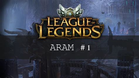 LEAGUE OF LEGENDS ARAM #1 - YouTube