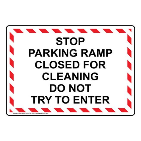 Do Not Enter Sign - Stop Parking Ramp Closed For Cleaning Do