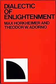 Dialectic of Enlightenment: Horkheimer, Max, Adorno, Theodor W.: 9780826400932: Amazon.com: Books