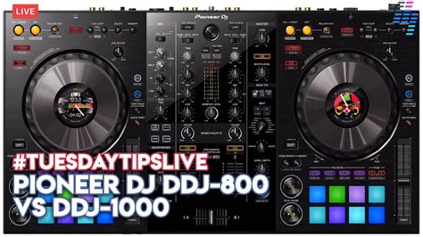 Pioneer DJ DDJ-800 vs DDJ-1000 - Which Is The Best? #TuesdayTipsLive ...