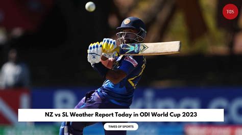 NZ vs SL Weather Report Today in ODI World Cup 2023