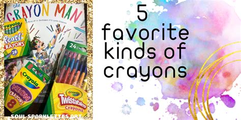 5 Different Kinds of Crayons for Art Time - Soul Sparklettes Art