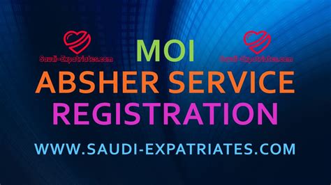 MOI ABSHER SERVICE REGISTRATION