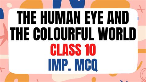 The Human Eye And The Colourful World MCQ Class 10 - Que. And Ans.