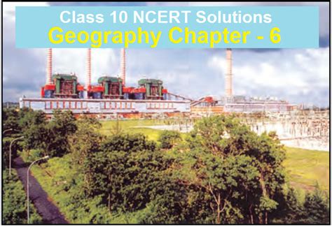 Manufacturing Industries NCERT Solutions for Class 10 Geography Chapter 6