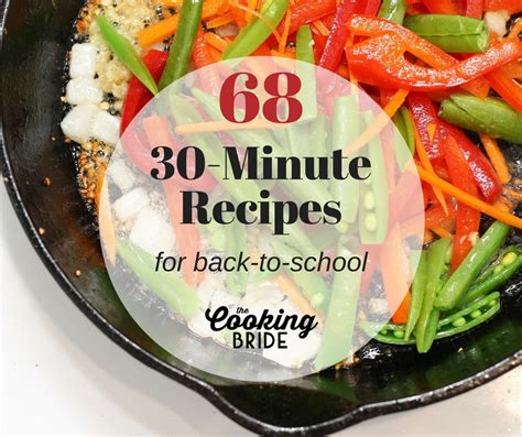 68 Back-to-School 30 Minute Recipes - The Cooking Bride