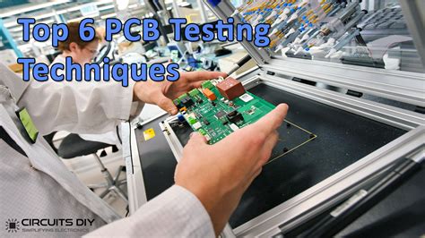 Top 6 PCB Testing Techniques Involved in PCB Manufacturing