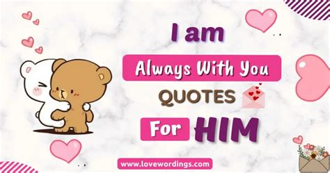 99+ Emotional I am always with you Quotes [2024] - Love Wordings