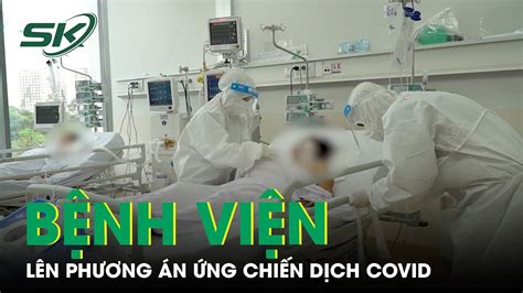 Các Bệnh Viện Chuẩn Bị Sẵn Kế Hoạch “Ứng Chiến” Chống Dịch Covid19 | SKĐS - YouTube