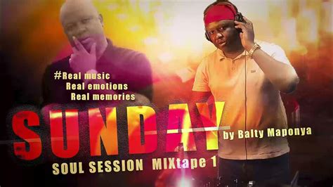 Sunday Soul Session Mixtape 1 by Balty Maponya - YouTube