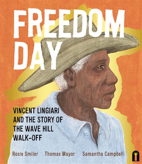 Freedom Day: Vincent Lingiari and the Story of the Wave Hill Walk-Off ...