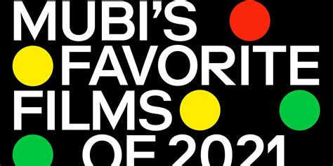 MUBI's Favorite Films of 2021 on Notebook | MUBI