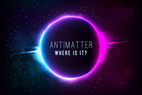 Simple Question #11 - Why do we have Universe and not Anti-Universe? Where is all the Antimatter ...