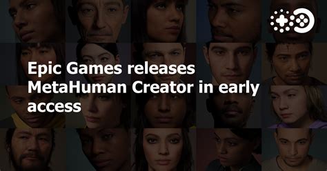 Epic Games releases MetaHuman Creator in early access | Game World Observer