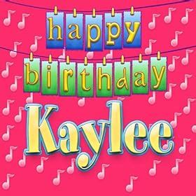 Amazon.com: Happy Birthday Kaylee (Personalized): Ingrid DuMosch: MP3 ...