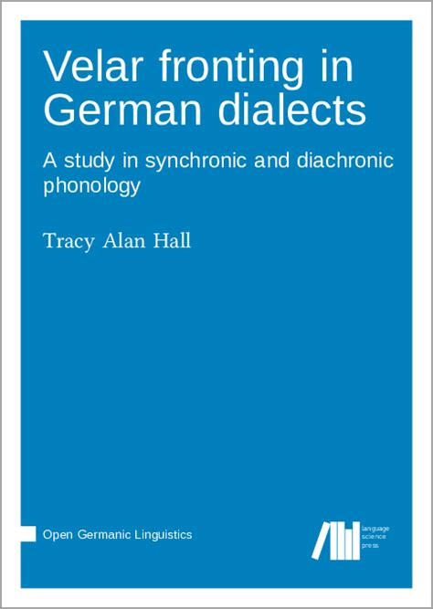 Velar fronting in German dialects: A study in synchronic and diachronic phonology | Language ...